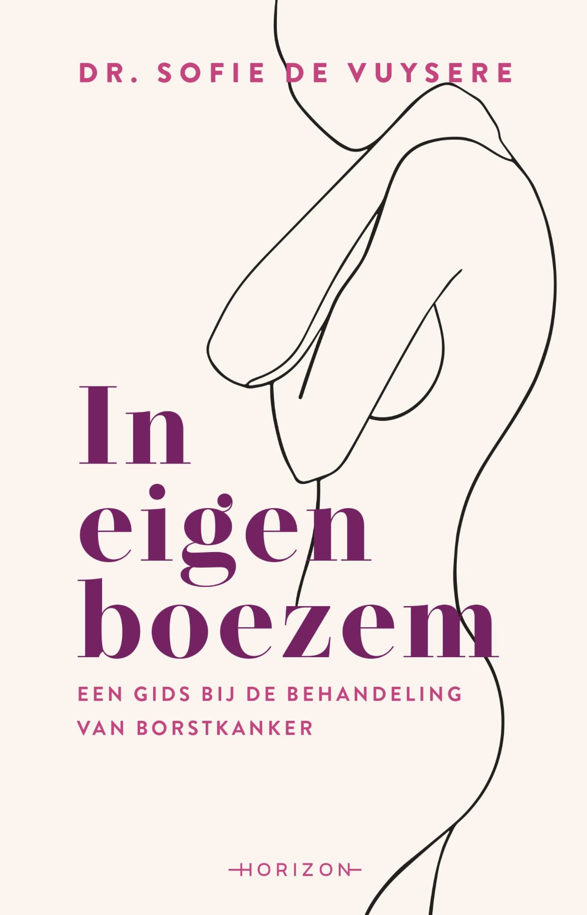 In eigen boezem van Dr. Sofide De Vuysere In eigen boezem: Een gids bij de behandeling van borstkanker
